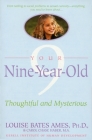 Your Nine Year Old: Thoughtful and Mysterious By Louise Bates Ames, Carol Chase Haber Cover Image