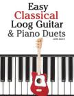 Easy Classical Loog Guitar & Piano Duets: Featuring Music of Bach, Mozart, Beethoven, Tchaikovsky and Other Composers. in Standard Notation and Tablat By Marc Cover Image