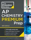 Princeton Review AP Chemistry Premium Prep, 25th Edition: 7 Practice Tests + Complete Content Review + Strategies & Techniques (College Test Preparation) Cover Image
