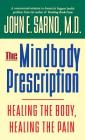 The Mindbody Prescription: Healing the Body, Healing the Pain By John E. Sarno, MD Cover Image