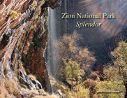 Zion National Park Splendor By Dennis Linnehan (Photographer) Cover Image