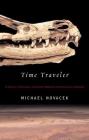 Time Traveler: In Search of Dinosaurs and Other Fossils from Montana to Mongolia Cover Image