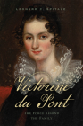 Victorine du Pont: The Force behind the Family (Cultural Studies of Delaware and the Eastern Shore) By Leonard C. Spitale Cover Image