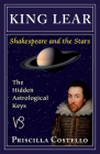King Lear: The Hidden Astrological Keys (Shakespeare and the Stars series) Cover Image