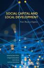 Social Capital and Local Development: From Theory to Empirics By Elena Pisani (Editor), Giorgio Franceschetti (Editor), Laura Secco (Editor) Cover Image