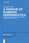A Mirror of Rabbinic Hermeneutics: Studies in Religion, Magic, and Language Theory in Ancient Judaism (Studia Judaica #82) Cover Image