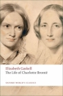 The Life of Charlotte Brontë (Oxford World's Classics) Cover Image