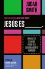 Jesús es ___.: Un nuevo camino para ser genuinamente humano By Judah Smith Cover Image