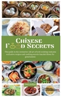 Chinese Food Secrets: The Complete Cookbook with Fresh Recipes, Steam Recipes, and Home Cooking Stir-Fry Street Food, Contains Exclusive Rec Cover Image
