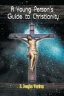 A Young Person's Guide to Christianity By R. Douglas Wardrop Cover Image