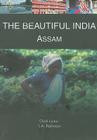 The Beautiful India - Assam By Syed Amanur Rahman (Editor), Balraj Verma (Editor) Cover Image