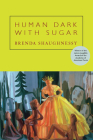 Human Dark with Sugar By Brenda Shaughnessy Cover Image