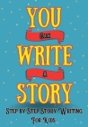 You Can Write A Story: Writing Activity Book Writing Workbook Cover Image