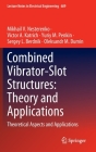 Combined Vibrator-Slot Structures: Theory and Applications: Theoretical Aspects and Applications (Lecture Notes in Electrical Engineering #689) By Mikhail V. Nesterenko, Victor A. Katrich, Yuriy M. Penkin Cover Image