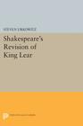Shakespeare's Revision of King Lear By Steven Urkowitz Cover Image