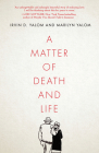 A Matter of Death and Life By Irvin D. Yalom, Marilyn Yalom Cover Image