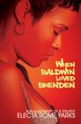 When Baldwin Loved Brenden By Electa Rome Parks Cover Image