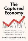 The Captured Economy: How the Powerful Enrich Themselves, Slow Down Growth, and Increase Inequality Cover Image