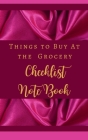 Things To Buy At the Grocery Checklist Notebook - Hot Pink Luxury Silk Gold - Color Interior - Snacks, Drinks Cover Image