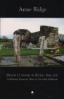 Death Customs in Rural Ireland: Traditional Funerary Rites in the Irish Midlands By Anne Ridge Cover Image
