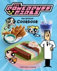 The Powerpuff Girls: The Official Cookbook Cover Image