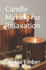 Candle Making for Relaxation Cover Image