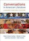 Conversations in American Literature: Language, Rhetoric, Culture By Robin Aufses, Renee Shea, Lawrence Scanlon Cover Image