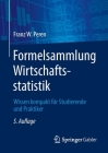 Formelsammlung Wirtschaftsstatistik: Wissen Kompakt Für Studierende Und Praktiker By Franz W. Peren Cover Image