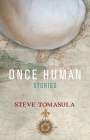 Once Human: Stories By Steve Tomasula Cover Image