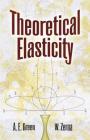 Theoretical Elasticity (Dover Civil and Mechanical Engineering) By A. E. Green, Zerna W. Green, Engineering Cover Image