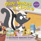 Olive Makes a Choice: A Decision-Making Story By Rosario Martinez, Gal Weizman (Illustrator) Cover Image