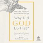 Why Did God Do That?: Discovering God's Goodness in the Hard Passages of Scripture Cover Image