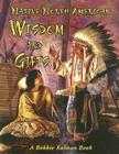 Native North American Wisdom and Gifts (Native Nations of North America) By Niki Walker, Bobbie Kalman Cover Image