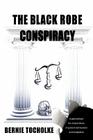 The Black Robe Conspiracy By Bernie Tocholke Cover Image