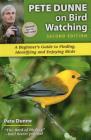 Pete Dunne on Bird Watching: A Beginner's Guide to Finding, Identifying and Enjoying Birds Cover Image