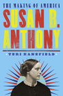 Susan B. Anthony: The Making of America #4 Cover Image