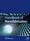 Handbook of Nanofabrication By Gary Wiederrecht (Editor in Chief) Cover Image