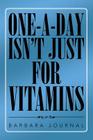 One-A-Day Isn't Just for Vitamins By Barbara Journal Cover Image