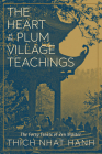 The Heart of the Plum Village Teachings: The Forty Tenets of Zen Master Thich Nhat Hanh Cover Image