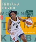The Story of the Indiana Fever: The WNBA: A History of Women's Hoops: Indiana Fever By Jim Whiting Cover Image