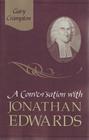 A Conversation with Jonathan Edwards By W. Gary Grampton, W. Gary Crampton Cover Image