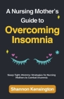 A Nursing Mother's Guide to Overcoming Insomnia Cover Image