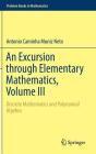 An Excursion Through Elementary Mathematics, Volume III: Discrete Mathematics and Polynomial Algebra (Problem Books in Mathematics) By Antonio Caminha Muniz Neto Cover Image