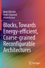 Blocks, Towards Energy-Efficient, Coarse-Grained Reconfigurable Architectures Cover Image
