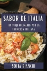 Sabor de Italia: Un Viaje Culinario por la Tradición Italiana By Sofia Bianchi Cover Image