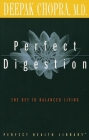 Perfect Digestion: The Key to Balanced Living (Perfect Health Library) By Deepak Chopra, M.D. Cover Image