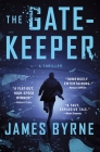 The Gatekeeper: A Thriller (A Dez Limerick Novel #1) By James Byrne Cover Image