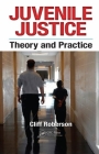 Juvenile Justice: Theory and Practice By Cliff Roberson Cover Image