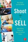 Shoot to Sell: Make Money Producing Special Interest Videos Cover Image