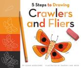 5 Steps to Drawing Crawlers and Fliers By Susan Kesselring, Sharon Lane Holm (Illustrator) Cover Image